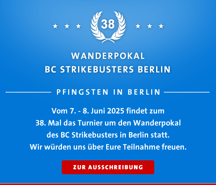 38. Wanderpokal des BC Strikebusters Berlin am 7. und 8. Juni 2025 in Berlin